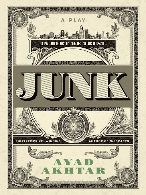 Title details for Junk by Ayad Akhtar - Available